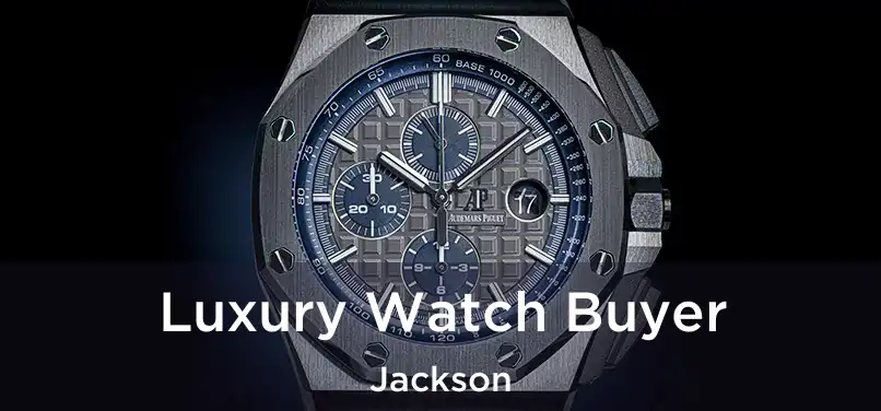 Luxury Watch Buyer Jackson