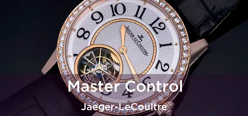 Master Control Jaeger-LeCoultre