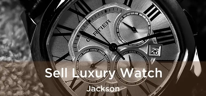 Sell Luxury Watch Jackson