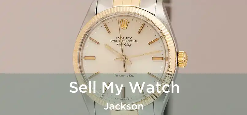 Sell My Watch Jackson